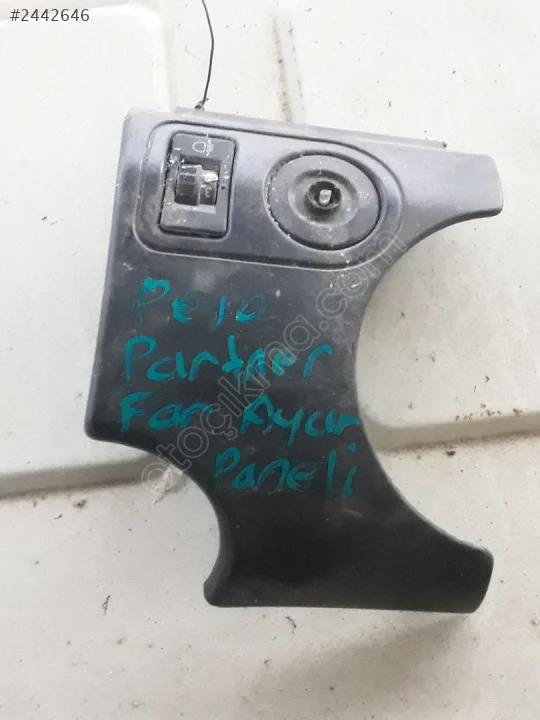 ÇIKMA PARÇA PEUGEOT PARTNER FAR AYARI PANELİ